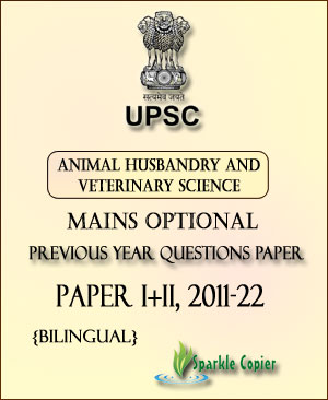 UPSC Mains Optional Animal Husbandry & Veterinary Science Previous Years  Questions Papers I+II Bilingual 2011-22 - Online Books Store for Civil  Services Notes & UPSC Books-Sparkle Copier
