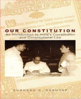 Subhash C Kashyap Our Constitution