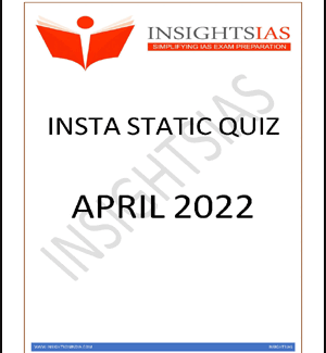 Insights IAS Insta Static Quiz April 2022 Printed Notes English Medium