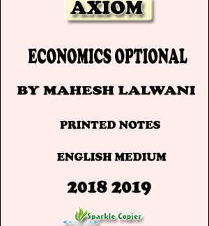AXIOM IAS COACHING ECONOMICS OPTIONAL NOTES 2018 BY MAHESH LALWANI - Without Spiral