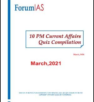 Forum Ias monthly 10 PM Current Affair Quiz Compilation March 2021 Printed Notes English Medium