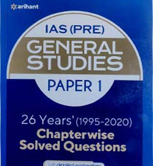 IAS (PRE) General Studies Paper-1 -26 Years (1995-2020) Chapterwise Solved Questions