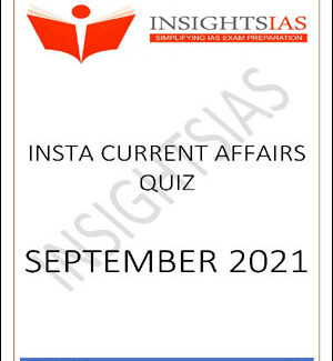 Insights IAS Insta Current Affairs Quiz Monthly Compilation September 2021 Printed Notes English Medium