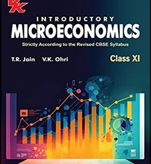 VK Global Publication Introductory Microeconomics By TR Jain & VK Ohri For Class 11 - CBSE (NCERT Solved) English Medium Original Book 2023-24