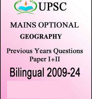 UPSC Mains Optional Geography Previous Years Questions Papers I+II Bilingual 2009-24