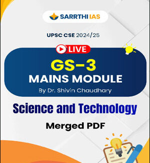 Sarrthi Ias UPSC CSE Mains 2024-25 GS-3 Mains Module Science & Technology By Dr.Shivin Chaudhary