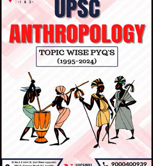 Vishnu IAS- UPSC Anthropology Paper-I Printed Notes Topicwise Previous Year Questions English Medium 1995-2024