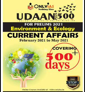 Only IAS Udaan Plus 500 Envir And Eco Current Affairs Feb 2021 To May 2021 For Pre 2021 English Medium