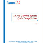 Forum IAS Monthly 10 PM Current Affair Quiz Compilation June 2022 Printed Notes English Medium