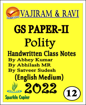 Vajiram and Ravi Upsc GS Paper-II Polity By Abhey Kumar + Abhilash MR + Satveer Sudesh Class Notes 2022 English Medium - Without Spiral