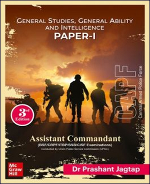 MC Graw Hill CAPF (Central Armed Police Force) General Studies, General Ability And Intelligence For Paper- I 2nd Edition By Dr. Prashant Jagtap English Medium 