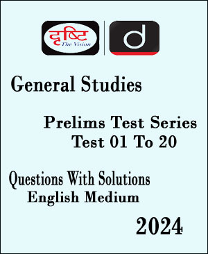 Drishti Ias General Studies Prelims Test Series 01 To 20 Questions With Solutions  English Medium 2024