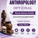 Anthropology Optional Class Notes By Munirathnam Reddy For IAS & PCS Examination English Medium 2022
