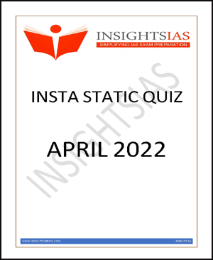 Insights IAS Insta Static Quiz April 2022 Printed Notes English Medium
