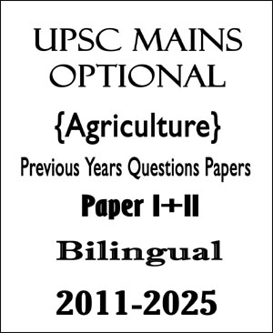 Agriculture Previous Year PYQ Questions paper 1+11 UPSC Mains Optional 2011-2025 Bilingual