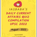 IAS Baba’s Daily Current Affairs Quiz Compilation August 2022 English Medium