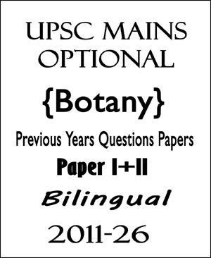 Botany Previous Years Questions Papers I+II - Bilingual I - II Bilingual 2011-26 upsc Mains Optional