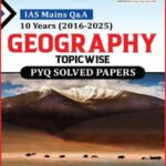 CHRONICLE GEOGRAPHY PYQ (2016-2025) IAS MAINS Q&A SOLVED PAPER [E]