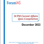Forum IAS Monthly 10 PM Current Affair Quiz Compilation December 2022 Printed Notes English Medium