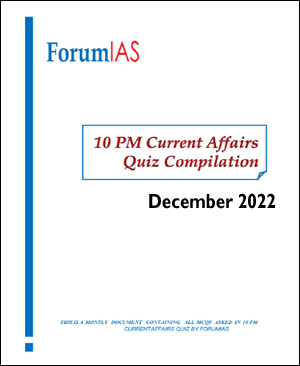 Forum IAS Monthly 10 PM Current Affair Quiz Compilation December 2022 Printed Notes English Medium