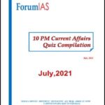 Forum Ias monthly 10 PM Current Affair Quiz Compilation July 2021 Printed Notes English Medium