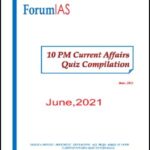 Forum Ias monthly 10 PM Current Affair Quiz Compilation June 2021 Printed Notes English Medium