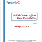 Forum Ias monthly 10 PM Current Affair Quiz Compilation May 2021 Printed Notes English Medium