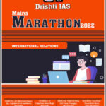 Drishti IAS Mains Marathon International Relations English Medium 2022