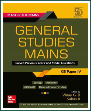 MC Graw Hill GS Mains Solved Previous Years' and Model Questions GS Paper-IV By Vinay G.B Suhas R English Medium