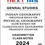 Indian Geography, Physical Gecgraphy & Climatalogy Next IAS GS Class Notes 2024