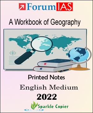 Forum IAS A Workbook Of Geography Printed Notes 2022 For Civil Services Prelims Examination English Medium