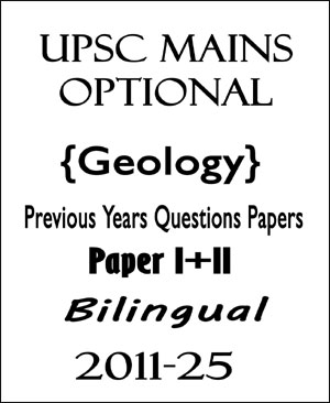 UPSC Mains Optional Geology Previous Years Questions Papers I+II Bilingual 2011-25