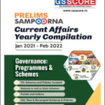 GS Score Yearly Compilation Prelims Sampoorna Current Affairs Governance: Programmes & Schemes Jan 2021-Feb 2022 Printed Notes English Medium