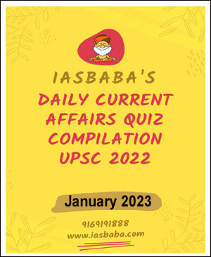 IAS Baba’s Daily Current Affairs Quiz Compilation January 2023 English Medium