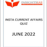 Insight IAS Insta Current Affairs Quiz June 2022 Printed Notes English Medium