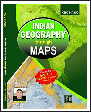 KBC-NANO Indian Geography Through Maps By Ashish Bharti (IPS) English Medium