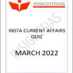 Insight IAS Insta Current Affairs Quiz March 2022 Printed Notes English Medium