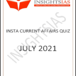 Insights IAS Insta Current Affairs Quiz Monthly Compilation July  2021 Printed Notes English Medium