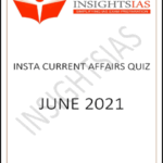 Insights IAS Insta Current Affairs Quiz Monthly Compilation June  2021 Printed Notes English Medium