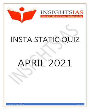 Insights IAS Insta Static Quiz Monthly Compilation April 2021 Printed Notes English Medium