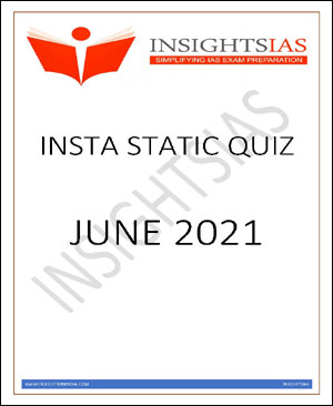 Insights IAS Insta Static Quiz Monthly Compilation June 2021 Printed Notes English Medium