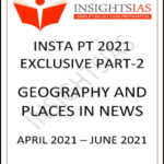 Insights Ias Pt Exclusive Part-2 Geography and Places In News 2021 Printed Notes English Medium