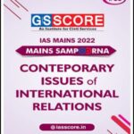 GS Score IAS Contemporary Issues Of International Relations Mains Sampoorna English Medium 2022