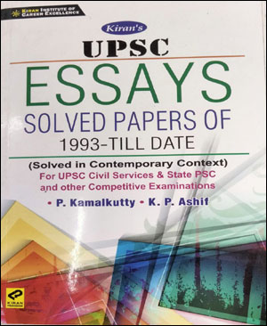 Kiran's UPSC Essay Solved Papers of 1993 Till Date Solved in Contemporary Context By P. Kamalkutty K.P Ashif English Medium