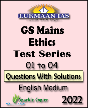Lukmaan IAS Ethics GS Mains Test Series 01 to 04 Questions With Solutions 2022 English Medium