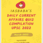IAS Baba's Daily Current Affairs Quiz Compilation UPSC March 2022 English Medium
