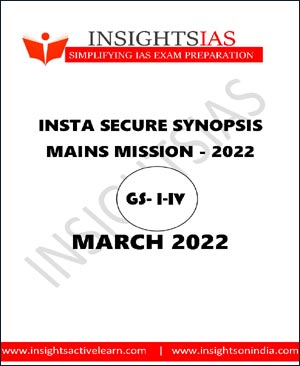Insight IAS Insta Secure Synopsis Mains Mission March (GS-I-IV) 2022 Printed Notes English Medium