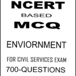 NCERT Based MCQ Enviornment For Civil Services Exam 700 Questions
