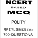 NCERT Based MCQ Polity For Civil Services Exam 700 Questions