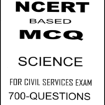 NCERT Based MCQ Science For Civil Services Exam 700 Questions